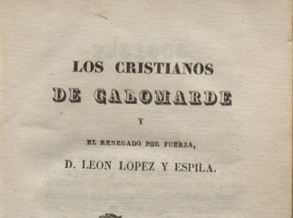 Los cristianos de Calomarde y el renegado por fuerza /| Reprod. digital.
