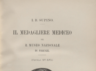 Il medagliere mediceo nel R. Museo Nazionale di Firenze| : (secoli XV-XVI) /| Reprod. digital.