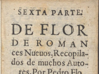 Sexta parte de flor de romances nueuos /| Reprod. digital.