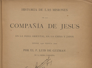 Historia de las misiones de la compañia de Jesús, en la India oriental, en la China y Japón| : desde 1540 hasta 1600 /| Reprod. digital.