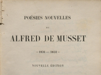 Poésies nouvelles de Alfred de Musset| : 1836-1852.| Reprod. digital.