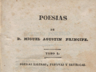 Poesias de D. Miguel Agustin Principe.| Contiene: T. I. Poesias ligeras, festivas y satíricas -- T. II. Poesias serias.| Reprod. digital.