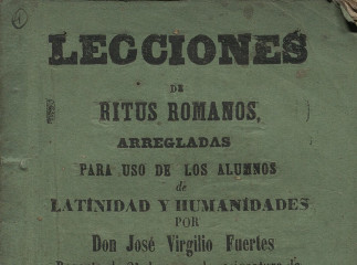 Lecciones de ritus romanos| : arregladas para uso de los alumnos de latinidad y humanidades /| Reprod. digital.
