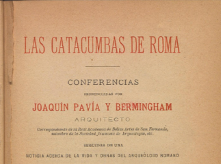 Las catacumbas de Roma| : conferencias /| Reprod. digital.