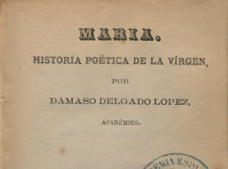 María| : historia poética de la Vírgen /| Reprod. digital.