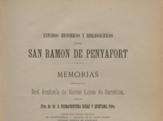Estudios históricos y bibliográficos sobre san Ramón de Penyafort :| memorias leídas en la Real Acad