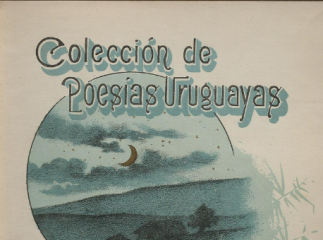 Colección de poesías uruguayas /| Reprod. digital.