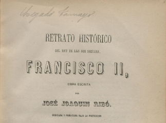 Retrato histórico del rey de las dos Sicilias, Francisco II /| Reprod. digital.