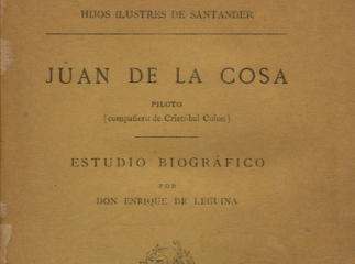 Juan de la Cosa, piloto (compañero de Cristóbal Colón)| : estudio biográfico /| Reprod. digital.