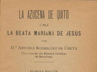 La Azucena de Quito ó sea la Beata Mariana de Jesús /| Reprod. digital.