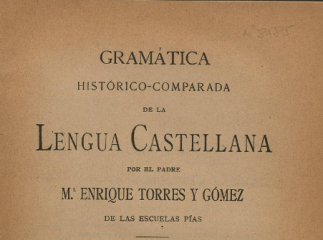 Gramática histórico-comparada de la lengua castellana /| Reprod. digital.
