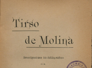 Tirso de Molina| : investigaciones bio-bibliográficas /| Reprod. digital.