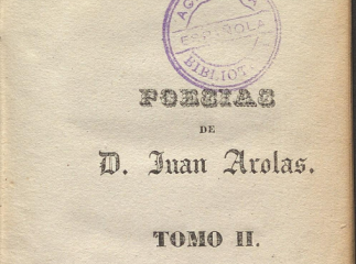 Poesías de Juan Arolas.| Contiene: T. I. Cartas amatorias (128 p., [4] h. de lám.) -- T. II. Poesías
