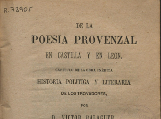 De la poesía provenzal en Castilla y León| : capítulo de la obra inédita Historia política y literar