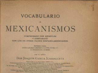 Vocabulario de mexicanismos comprobado con ejemplos y comparado con los de otros países hispano-americanos /| Reprod. digital.