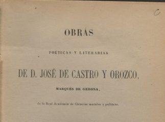 Obras poéticas y literarias de José de Castro y Orozco.| Reprod. digital.