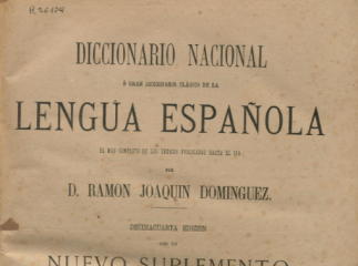 Diccionario nacional ó Gran diccionario clásico de la lengua española| : el más completo de los léxi