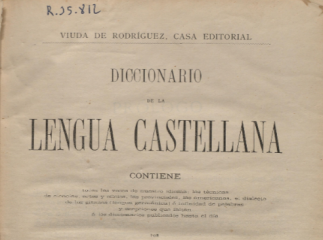 Diccionario de la lengua castellana| : contiene todas las voces de nuestro idioma, las técnicas de c