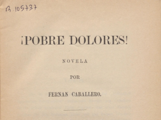 ¡Pobre Dolores!| : novela /| Reprod. digital.