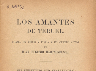 Los amantes de Teruel| : drama en verso y prosa y cuatro actos /| Reprod. digital.