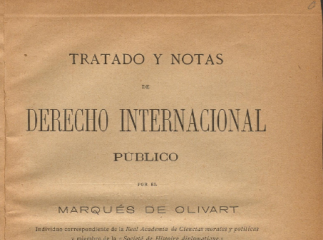 Tratado y notas de derecho internacional público /| Reprod. digital.