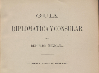 Guía diplomática y consular de la República Mexicana.| Reprod. digital.
