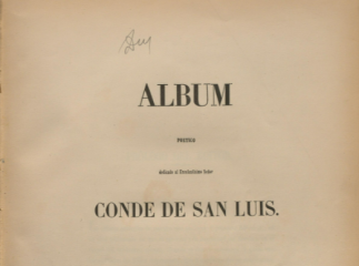 Album poético dedicado al Excelentísimo Señor Conde de San Luis.| Reprod. digital.