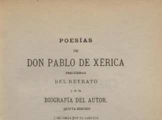 Poesías de don Pablo de Xérica| : precedidas del retrato y de la biografía del autor.| Reprod. digital.
