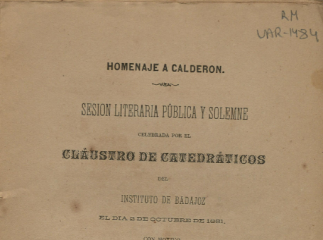 Homenaje a Calderon| : sesion literaria pública y solemne celebrada por el cláustro de catedráticos 