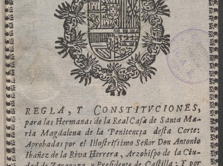 Regla, y constituciones para las Hermanas de la Real Casa de Santa María Magdalena de la Penitencia de esta corte /| Reprod. digital.