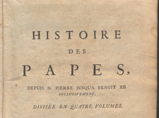 Histoire des papes :| depuis St. Pierre jusqu'a Benoit XIII inclusivement ; Tome Premier, St. Pierre-Leon III.| Reprod. digital.