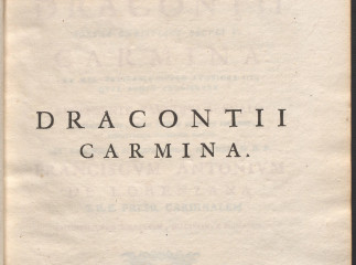 Dracontii poetae christiani seculi V carmina| : ex mss. vaticanis duplo auctiora iis quae adhuc prodierunt /| Reprod. digital.