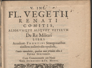 V. Inl. Fl. Vegetii Renati Comitis ... De Re Militari Libri. Accedunt Frontini Strategematibus eiusd