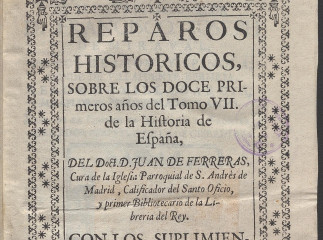 Reparos historicos sobre los doce primeros años del tomo VII de la Historia de España del Doct. D. Juan de Ferreras...| Reprod. digital.