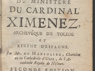 Histoire du ministere du Cardinal Ximenez, Archevêque de Tolede et Regent d'Espagne /| Reprod. digital.