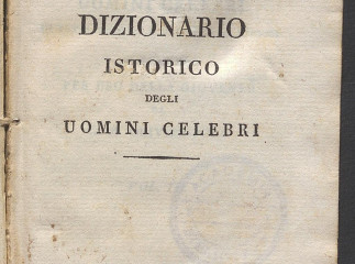 Dizionario Istorico degli uomini celebri di tutti i secoli e di tutte le nazioni /| Reprod. digital.