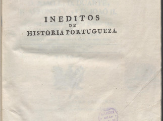 Collecçaõ de livros ineditos de historia portugueza| : dos reinados de D. Joaõ I., D. Duarte, D. Affonso V., e D. Joaõ II /| Reprod. digital.