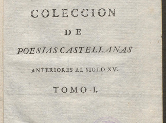 Coleccion de poesias castellanas anteriores al siglo XV| : preceden noticias para la vida del primer