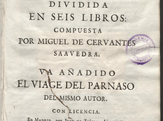 La Galatea| : dividida en seis libros /| Contiene:  Viage del Parnaso, [4], 95 p., con portada y pag