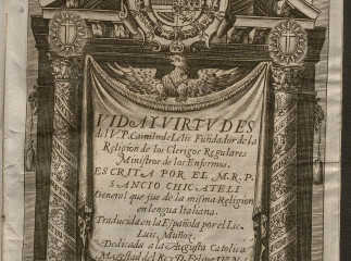 Vida y virtudes del V.P. Camilo de Lelis, fundador de la religion de los Clérigos Regulares Ministros de los Enfermos /| Reprod. digital.