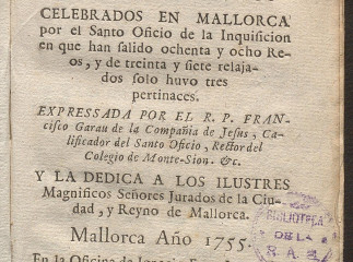 La fee triunfante en quatro autos celebrados en Mallorca por el Santo Oficio de la Inquisicion en qu
