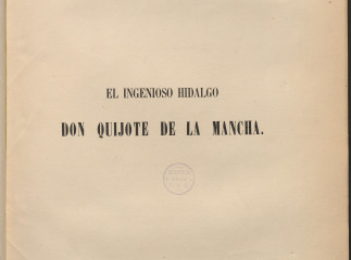 El ingenioso hidalgo Don Quijote de la Mancha /| Contiene: T. I. 1862.- Preliminares, Parte primera: