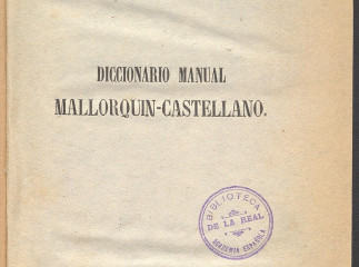 Diccionario manual ó Vocabulario completo mallorquín-castellano /| Reprod. digital.| Vocabulario completo mallorquín-castellano.