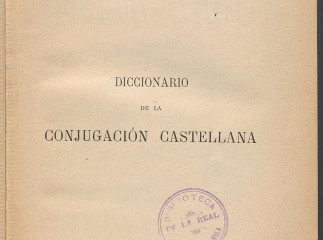 Diccionario de la conjugación castellana /| Reprod. digital.