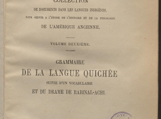 Grammaire de la langue quichée espagnole-française ...| : ouvrage accompagné de notes philologiques 