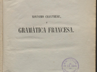 Novísimo Chantreau, ó gramática francesa  ... /| Reprod. digital.