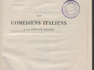 Les comédiens italiens à la cour de France sous Charles IX, Henri III, Henri IV et Louis XIII ... /| Reprod. digital.