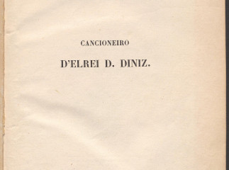 Cancioneiro d'el Rei D. Diniz| : pela primeira vez impresso sobre o manuscripto da Vaticana /| Reprod. digital.