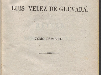 Comedias escojidas de Luis Velez de Guevara ; tomo primero.| Reinar después de morir ; El hollero de Ocaña.| Reprod. digital.