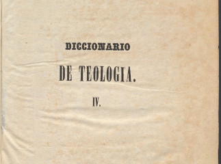 Diccionario de teología /| T. I: A-C (1847) (XLIII, 597 p.) -- T. II: D-I (1846) (730 p.) -- T.III: 